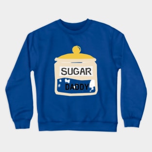 sugar daddy Crewneck Sweatshirt